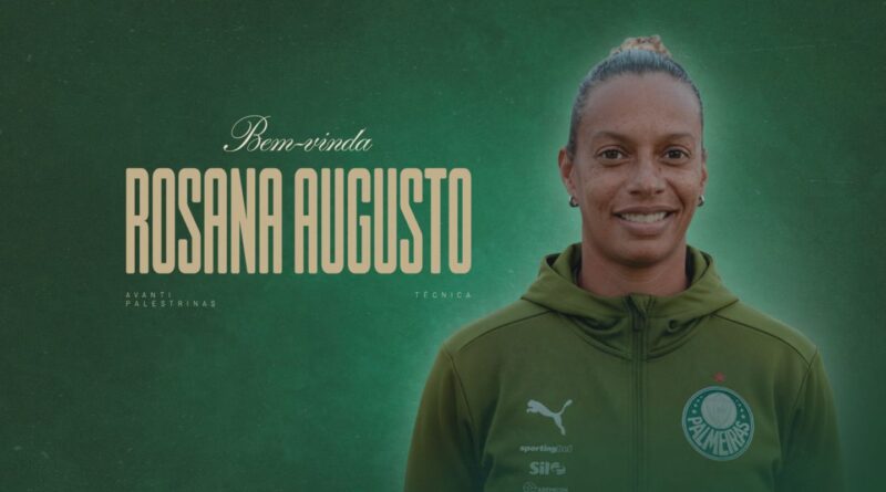 Após deixar Flamengo, Rosana Augusto assume time feminino do Palmeiras